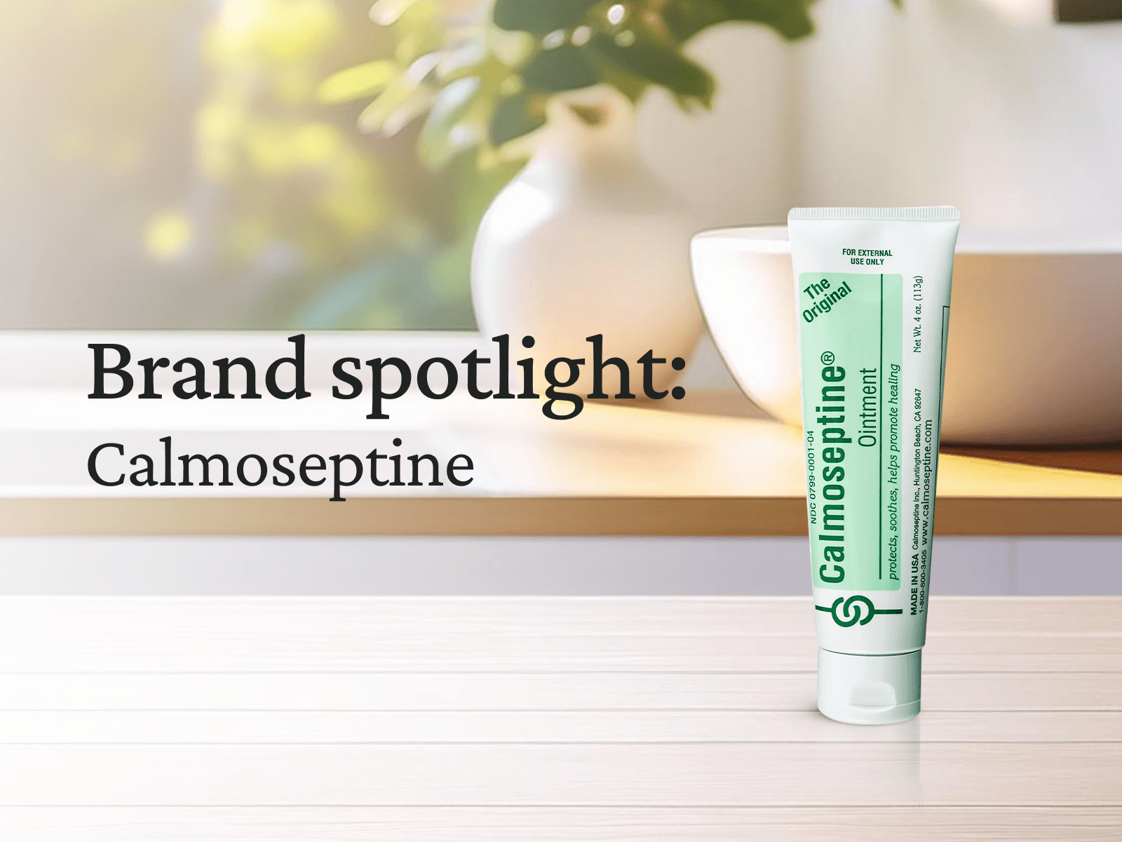 Brand Spotlight: Calmoseptine Ointment